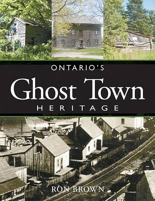 Book cover for Ontario's Ghost Town Heritage