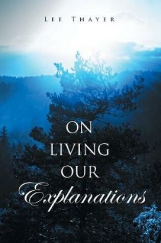 Cover of On Living Our Explanations