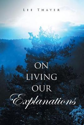 Book cover for On Living Our Explanations