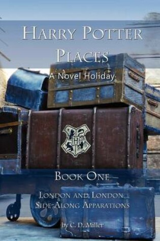 Cover of Harry Potter Places Book One--London and London Side-Along Apparations