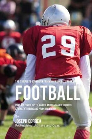 Cover of The Complete Strength Training Workout Program for Football