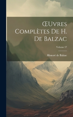 Book cover for OEuvres Complètes De H. De Balzac; Volume 17
