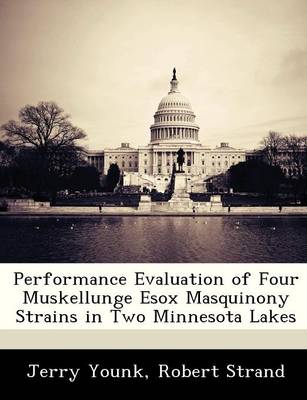 Book cover for Performance Evaluation of Four Muskellunge Esox Masquinony Strains in Two Minnesota Lakes