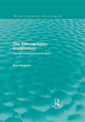 Book cover for Ethnographic Imagination: Textual Constructions of Reality, The: Textual Constructions of Reality