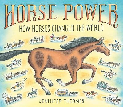 Book cover for Horse Power: How Horses Changed the World