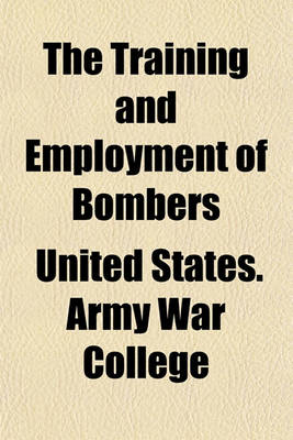 Book cover for The Training and Employment of Bombers