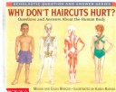 Book cover for Why Don't Haircuts Hurt? Questions and Answers about the Human Body