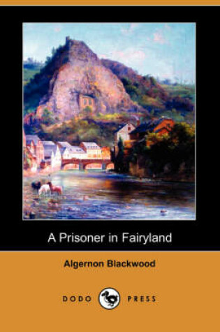 Cover of A Prisoner in Fairyland (Dodo Press)