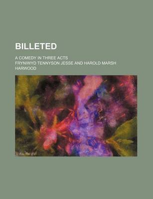 Book cover for Billeted; A Comedy in Three Acts