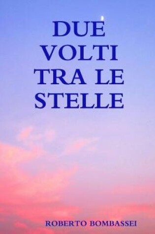 Cover of DUE VOLTI TRA LE STELLE