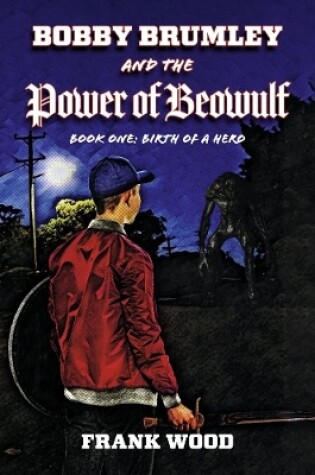 Cover of Bobby Brumley and the Power of Beowulf