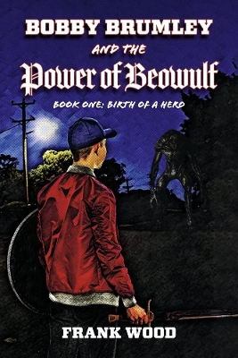 Book cover for Bobby Brumley and the Power of Beowulf