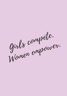 Book cover for Girls Compete Women Empower
