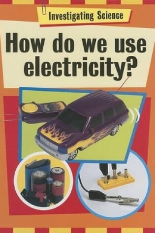 Cover of How Do We Use Electricity?