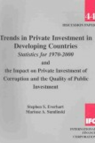 Cover of Trends in Private Investment in Developing Countries Statistics for 1970-2000 and the Impact on Private Investment of Corruption and the Quality of Public Investment