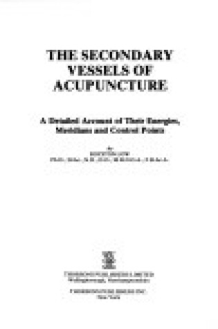 Cover of The Secondary Vessels of Acupuncture