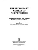 Cover of The Secondary Vessels of Acupuncture