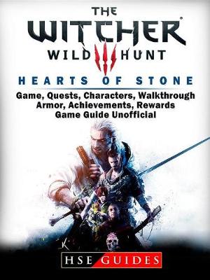 Book cover for The Witcher 3 Hearts of Stone Game, Quests, Characters, Walkthrough, Armor, Achievements, Rewards, Game Guide Unofficial
