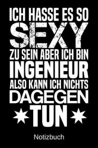 Cover of Ich hasse es so sexy zu sein aber ich bin Ingenieur also kann ich nichts dagegen tun