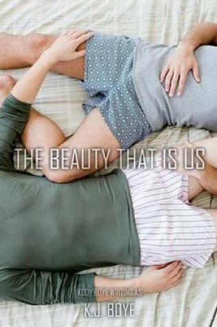 Cover of The Beauty That Is Us