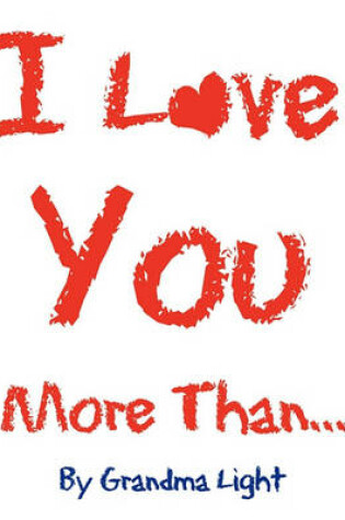 Cover of I Love You More Than...