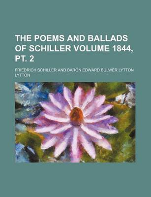 Book cover for The Poems and Ballads of Schiller Volume 1844, PT. 2