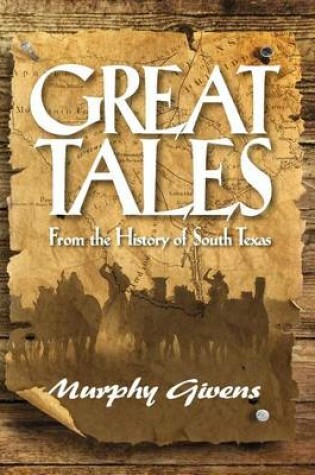 Cover of Great Tales from the History of South Texas