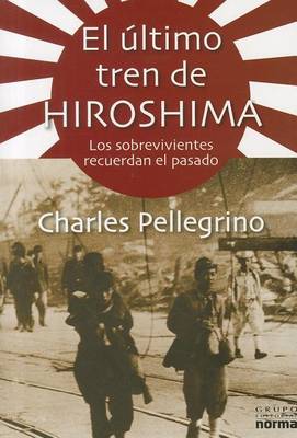 Book cover for El Ultimo Tren de Hiroshima