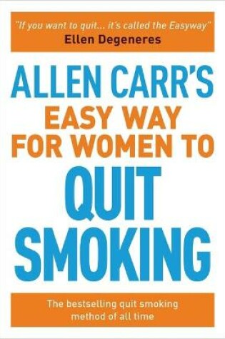 Cover of Allen Carr's Easy Way for Women to Quit Smoking