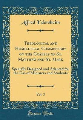 Book cover for Theological and Homiletical Commentary on the Gospels of St. Matthew and St. Mark, Vol. 3