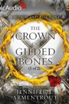 Book cover for The Crown of Gilded Bones (1 of 2) [Dramatized Adaptation]