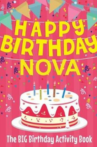 Cover of Happy Birthday Nova - The Big Birthday Activity Book