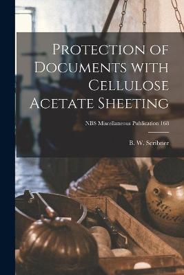 Cover of Protection of Documents With Cellulose Acetate Sheeting; NBS Miscellaneous Publication 168