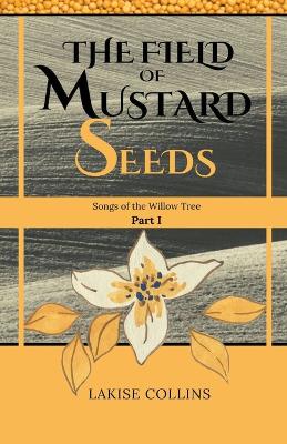 Cover of The Field of Mustard Seeds