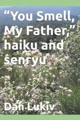 Cover of "You Smell, My Father," haiku and senryu