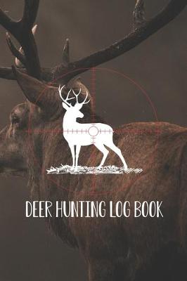 Book cover for Deer Hunting Log Book