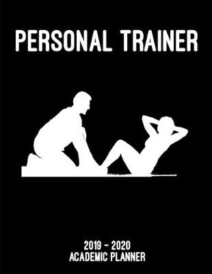 Book cover for Personal Trainer 2019 - 2020 Academic Planner