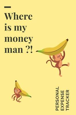 Book cover for Where Is My Money Man