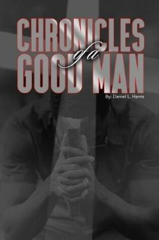 Cover of Chronicles of a Good Man