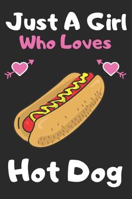 Book cover for Just a girl who loves Hot dog