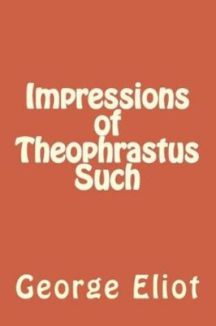 Cover of Impressions of Theophrastus Such