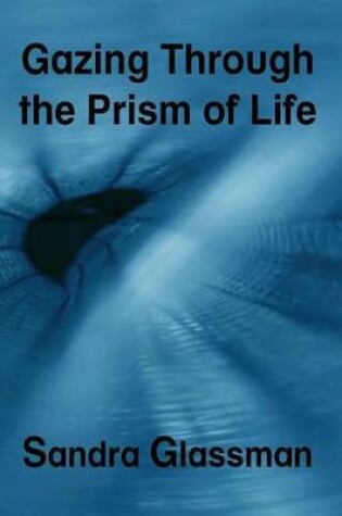 Cover of Gazing Through the Prism of Life