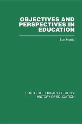 Cover of Objectives and Perspectives in Education: Studies in Educational Theory 1955-1970