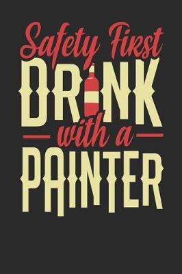 Book cover for Safety First Drink With A Painter