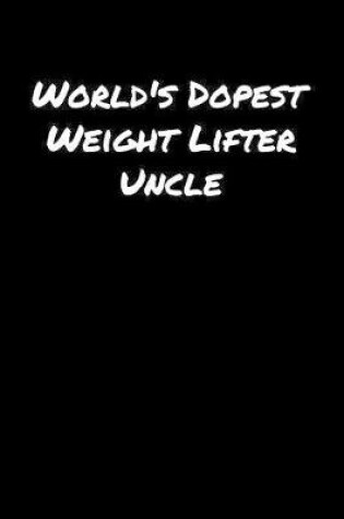 Cover of World's Dopest Weight Lifter Uncle