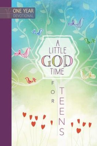 Cover of A One Year Devotional: Little God Time for Teens