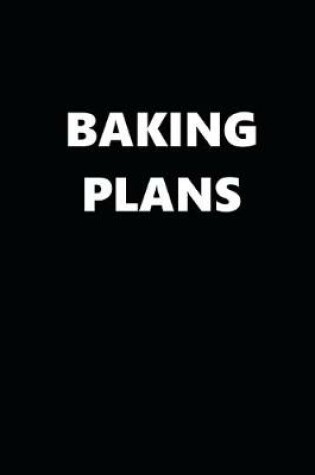 Cover of 2020 Weekly Planner Baking Plans 134 Pages