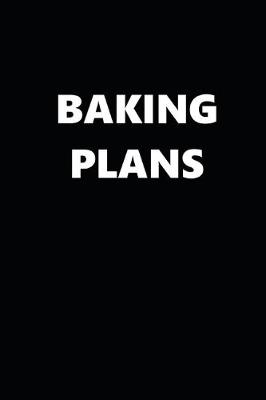 Book cover for 2020 Weekly Planner Baking Plans 134 Pages