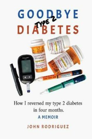 Cover of Goodbye Type 2 Diabetes
