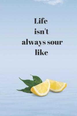 Book cover for Life isn't always sour like